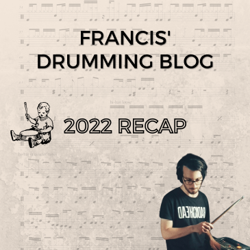 francis' drumming blog 2022 recap